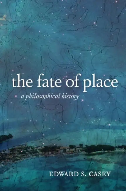 Buy The Fate of Place (English, Edward Casey) — BookShops.in