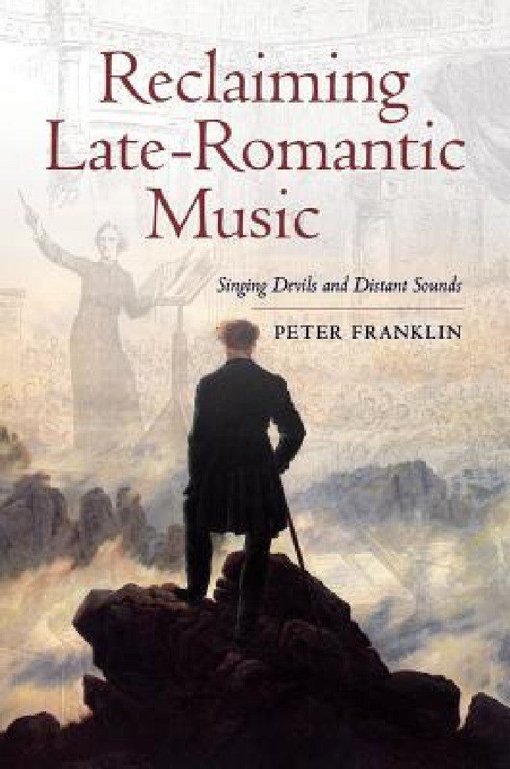 Buy Reclaiming Late-Romantic Music (English, Peter Franklin) — BookShops.in