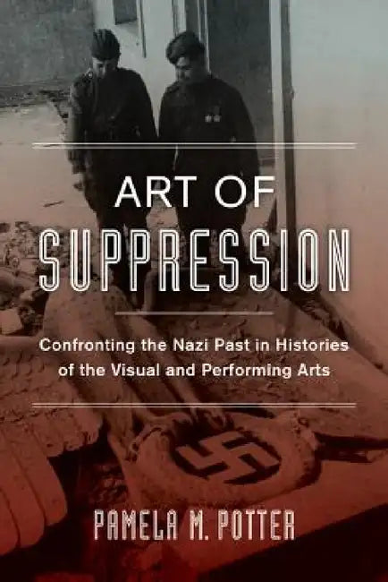 Buy Art of Suppression (English, Pamela M. Potter) โ BookShops.in