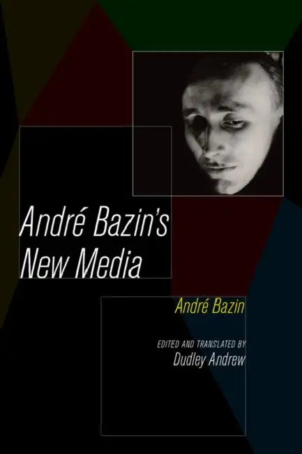 Buy Andre Bazin's New Media (English, André Bazin | Dudley Andrew) — BookShops.in
