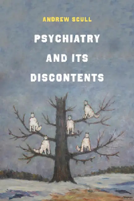 Buy Psychiatry and Its Discontents (English, Andrew Scull) — BookShops.in