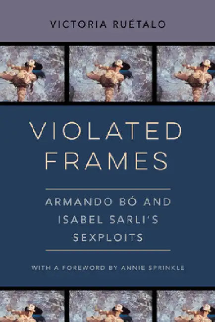 Buy Violated Frames (English, Victoria Ruétalo | Annie Sprinkle) — BookShops.in
