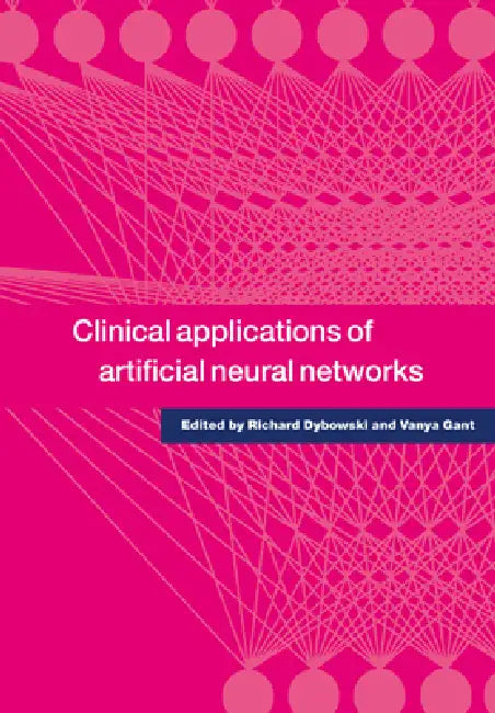 Buy Clinical Applications of Artificial Neural Networks (English, Vanya Gant | Richard Dybowski) — BookShops.in
