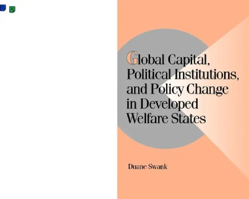 Buy Global Capital, Political Institutions, and Policy Change in Developed Welfare States (English, Duane Swank) — BookShops.in