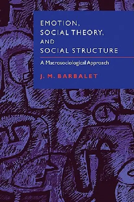 Buy Emotion, Social Theory, and Social Structure (English, J. M. Barbalet) — BookShops.in