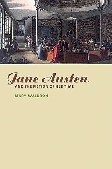 Buy Jane Austen and the Fiction of Her Time (English, Mary Waldron) — BookShops.in