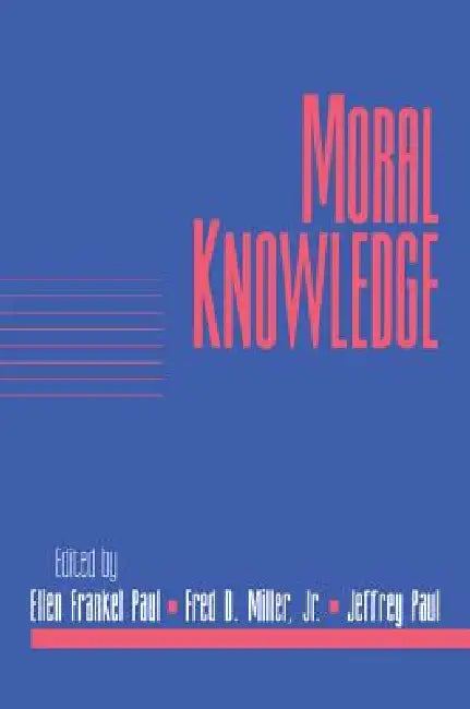 Buy Moral Knowledge (English, Jeffery Paul | Ellen Frankel Paul | Jr. Miller Fred Dycus) — BookShops.in