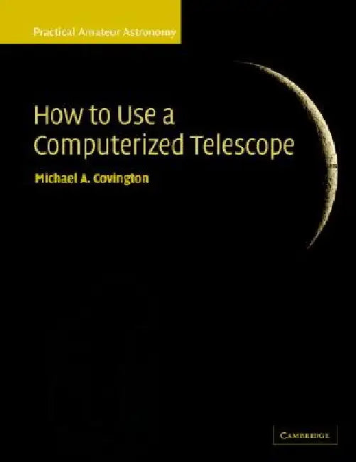 Buy How to Use a Computerized Telescope (English, Michael A. Covington) โ BookShops.in