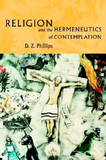 Buy Religion and the Hermeneutics of Contemplation (English, D. Z. Phillips) โ BookShops.in