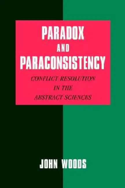 Buy Paradox and Paraconsistency (English, John Woods) — BookShops.in