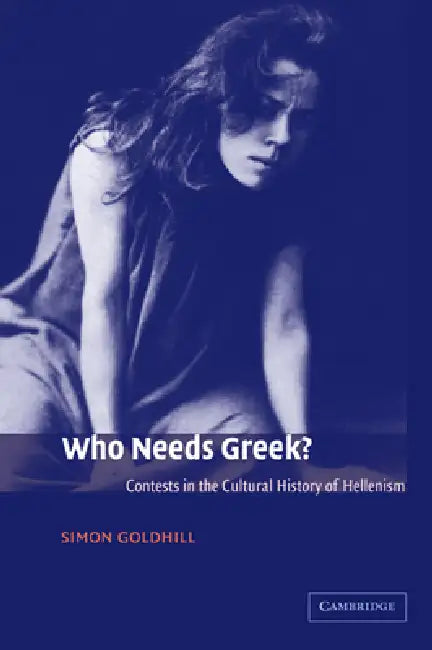 Buy Who Needs Greek? (English, Simon Goldhill) — BookShops.in