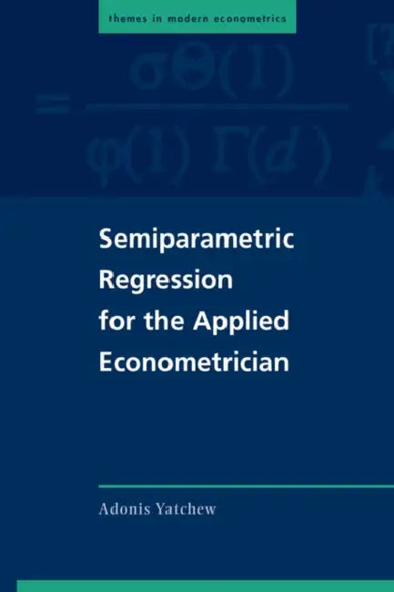 Buy Semiparametric Regression for the Applied Econometrician (English, Adonis Yatchew) — BookShops.in
