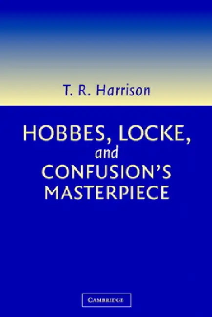 Buy Hobbes, Locke, and Confusion's Masterpiece (English, Ross Harrison) β BookShops.in