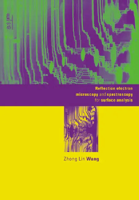 Buy Reflection Electron Microscopy and Spectroscopy for Surface Analysis (English, Zhong Lin Wang | Wang Zhong Lin) — BookShops.in