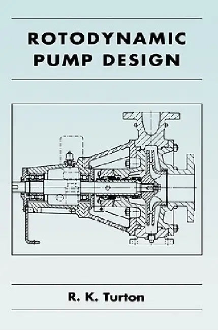 Buy Rotodynamic Pump Design (English, R. K. Turton) — BookShops.in