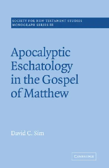 Buy Apocalyptic Eschatology in the Gospel of Matthew | by David C. Sim | John Court | Cambridge University Press | by David C. Sim | John Court | Cambridge University Press | by David C. Sim | John Court | Cambridge University Press | by David C. Sim | John Court | Cambridge University Press | by David C. Sim | John Court | Cambridge University Press | by David C. Sim | John Court | Cambridge University Press | by David C. Sim | John Court | Cambridge University Press | by David C. Sim | John Court — BookShops.in