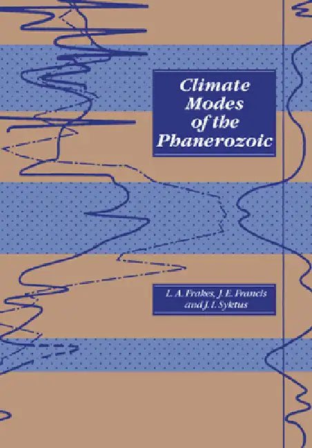 Buy Climate Modes of the Phanerozoic (English, Lawrence A. Frakes | Jane E. Francis | Jozef I. Syktus) — BookShops.in