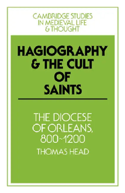 Buy Hagiography and the Cult of Saints (English, Thomas Head | Rosamond McKitterick | Christine Carpenter) — BookShops.in