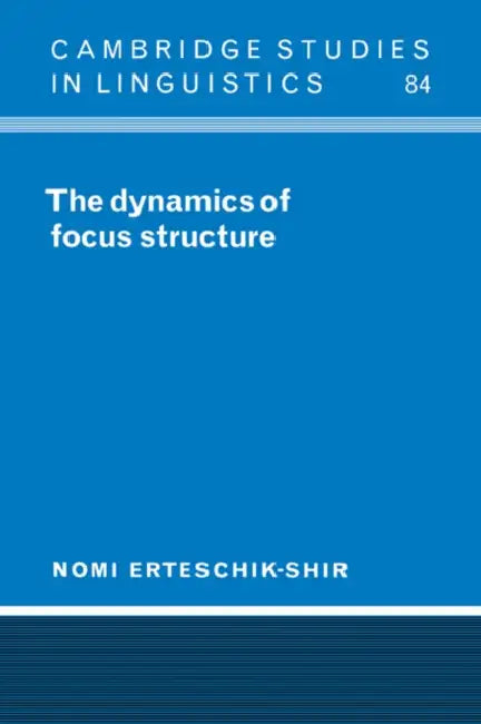 Buy The Dynamics of Focus Structure (English, Nomi Erteschik-Shir | S. R. Anderson | J. Bresnan) — BookShops.in