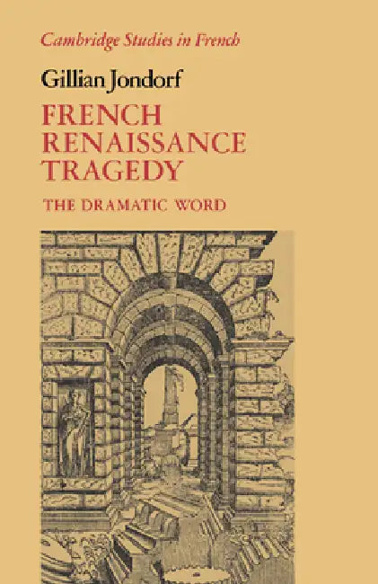 Buy French Renaissance Tragedy (English, Gillian Jondorf | Jondorf Gillian | Michael Sheringham) โ BookShops.in