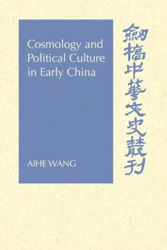 Buy Cosmology and Political Culture in Early China (English, Aihe Wang) — BookShops.in