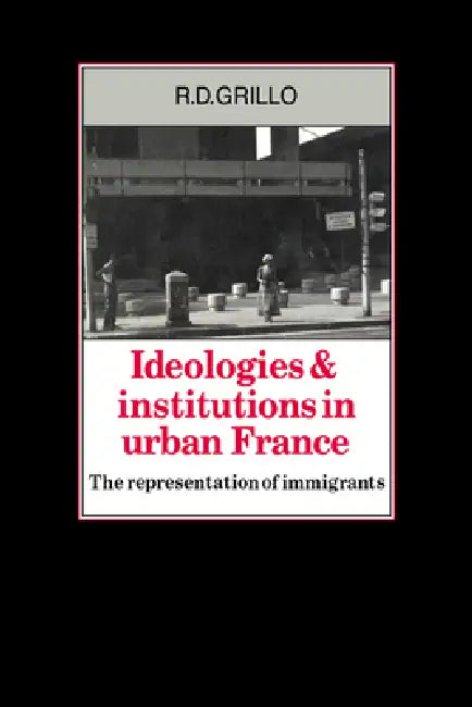 Buy Ideologies and Institutions in Urban France (English, R. D. Grillo) — BookShops.in