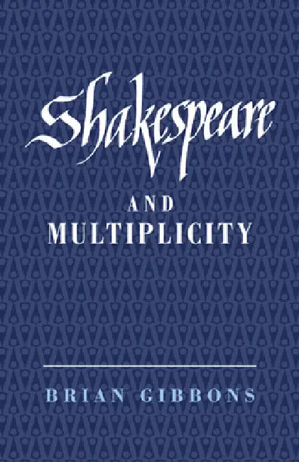 Buy Shakespeare and Multiplicity (English, Brian Gibbons) — BookShops.in