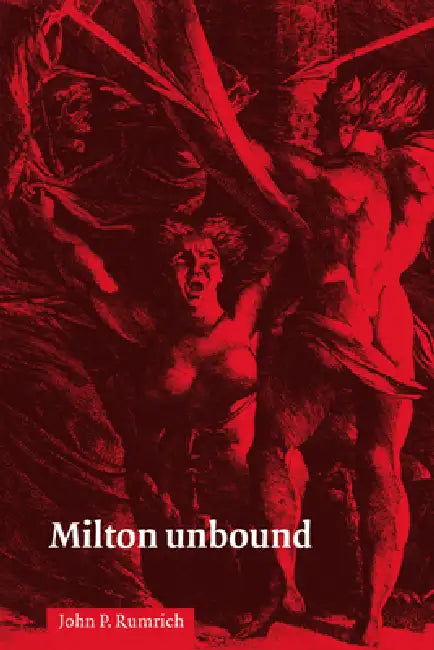 Buy Milton Unbound (English, John P. Rumrich) — BookShops.in