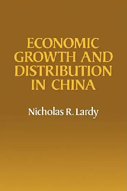 Buy Economic Growth and Distribution in China (English, Nicholas R. Lardy) — BookShops.in