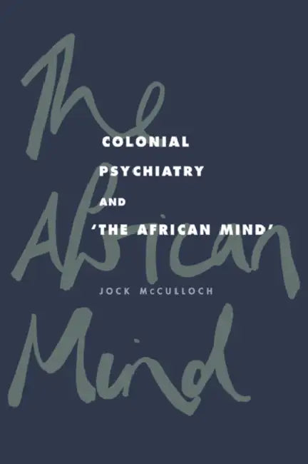 Buy Colonial Psychiatry and the African Mind (English, Jock McCulloch) — BookShops.in