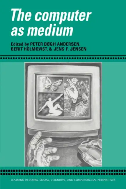 Buy The Computer as Medium | by Peter Bogh Anderson | Berit Holmqvist | Jens F. Jensen | Cambridge University Press | by Peter Bogh Anderson | Berit Holmqvist | Jens F. Jensen | Cambridge University Press | by Peter Bogh Anderson | Berit Holmqvist | Jens F. Jensen | Cambridge University Press | by Peter Bogh Anderson | Berit Holmqvist | Jens F. Jensen | Cambridge University Press | by Peter Bogh Anderson | Berit Holmqvist | Jens F. Jensen | Cambridge University Press | by Peter Bogh Anderson | Berit — BookShops.in