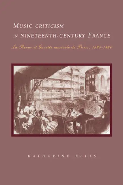 Buy Music Criticism in Nineteenth-Century France (English, Katharine Ellis) — BookShops.in
