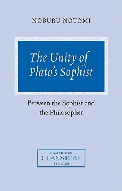 Buy The Unity of Plato's Sophist (English, Noburu Notomi) β BookShops.in
