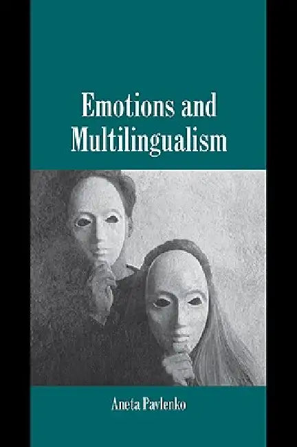 Emotions and Multilingualism (English, Aneta Pavlenko | Pavlenko Aneta)