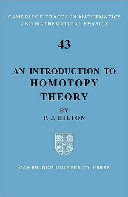 Buy An Introduction to Homotopy Theory (English, Peter J. Hilton | Anne Hilton | P. J. Hilton) — BookShops.in