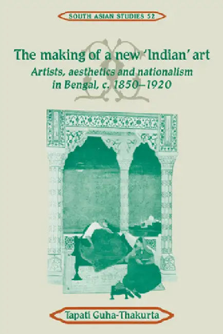 Buy The Making of a New 'Indian' Art (English, Tapati Guha-Thakurta) โ BookShops.in