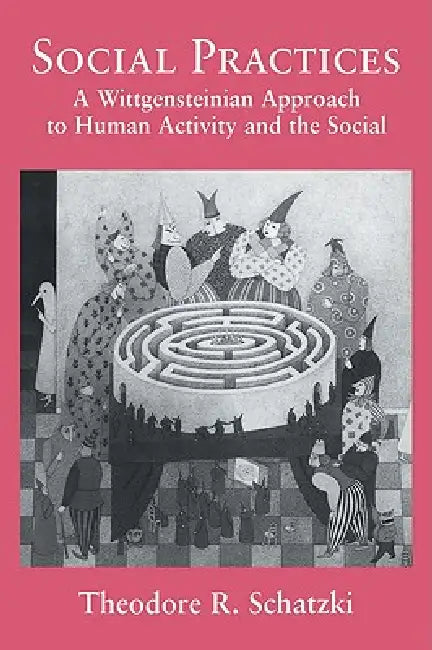 Buy Social Practices (English, Theodore R. Schatzki) β BookShops.in