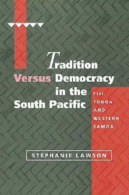 Buy Tradition Versus Democracy in the South Pacific (English, Stephanie Lawson) — BookShops.in
