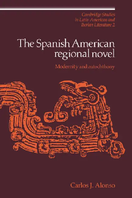 Buy The Spanish American Regional Novel (English, Carlos J. Alonso) — BookShops.in
