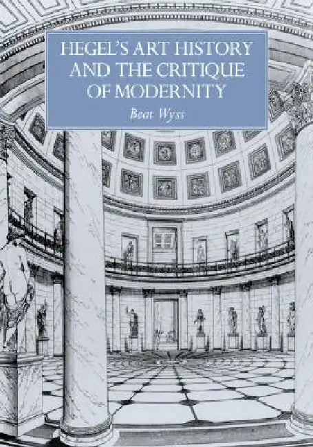 Buy Hegel's Art History and the Critique of Modernity (English, Beat Wyss) — BookShops.in