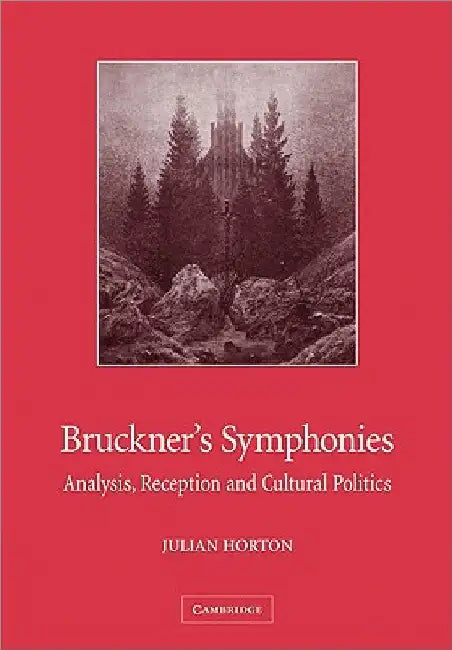 Bruckner's Symphonies (English, Julian Horton)