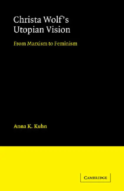 Buy Christa Wolf's Utopian Vision (English, Anna K. Kuhn) — BookShops.in