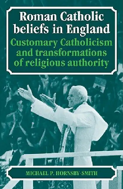 Buy Roman Catholic Beliefs in England (English, Michael P. Hornsby-Smith) — BookShops.in