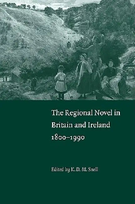 Buy The Regional Novel in Britain and Ireland (English, K. D. M. Snell) — BookShops.in