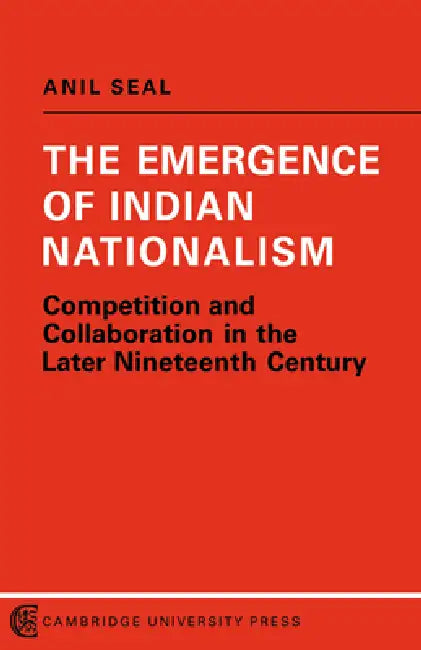Buy The Emergence of Indian Nationalism (English, Anil Seal | A. Seal) — BookShops.in