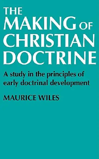 Buy The Making of Christian Doctrine (English, Maurice Wiles) — BookShops.in