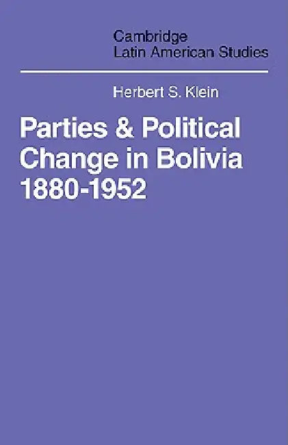 Buy Parties and Politcal Change in Bolivia (English, Herbert S. Klein) — BookShops.in