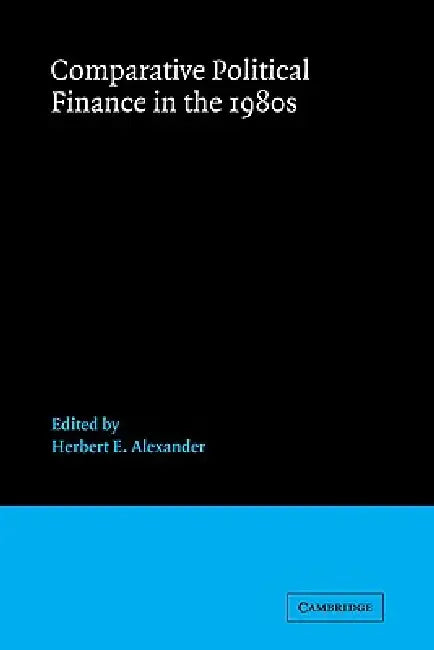Buy Comparative Political Finance in the 1980s (English, Herbert E. Alexander | Joel Federman) — BookShops.in