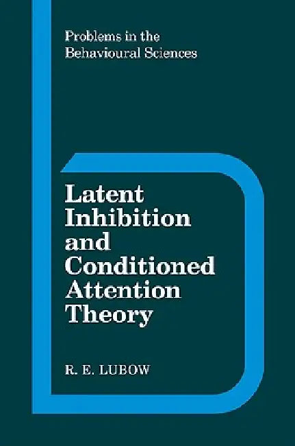 Buy Latent Inhibition and Conditioned Attention Theory (English, R. E. Lubow) — BookShops.in