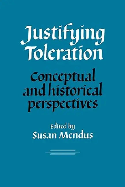 Buy Justifying Toleration (English, Susan Mendus | Mendus Susan | Susan Mendus) — BookShops.in